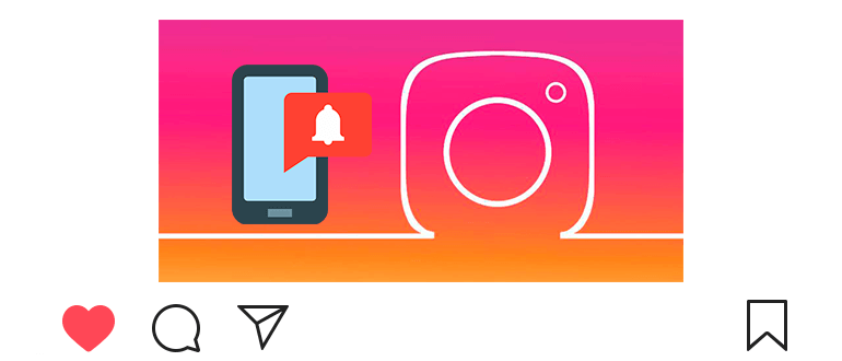 Instagram'da bildirimler nasıl etkinleştirilir